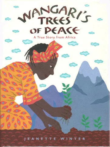 Wangari's Trees of Peace: A True Story from Africa